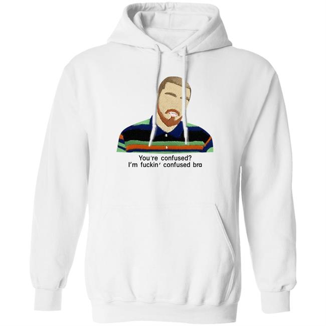 You're Confused I'm Fuckin Confused Bra Shirt Maribeltavarezg You're Confused I'm Fuckin Confused Bra Shirt Maribeltavarezg