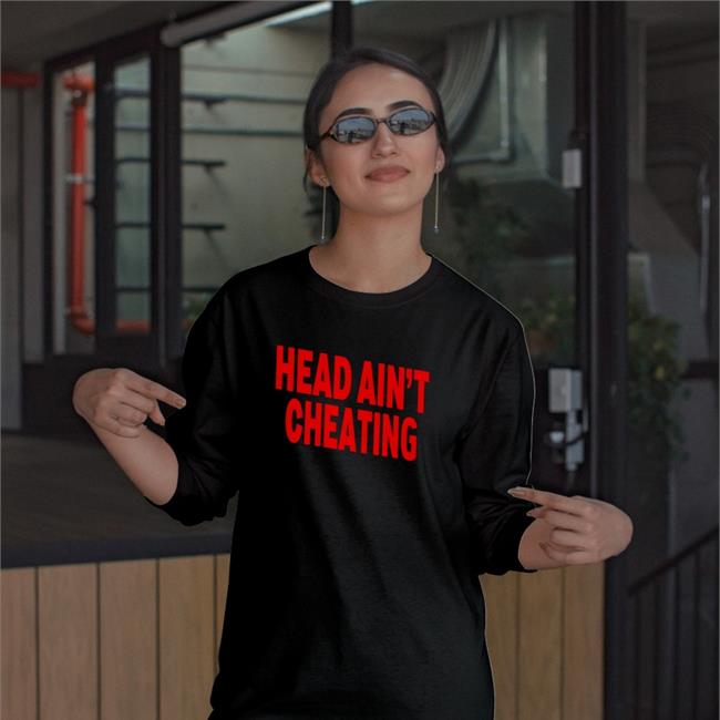 Shirts That Go Hard Head Ain't Cheating Tee