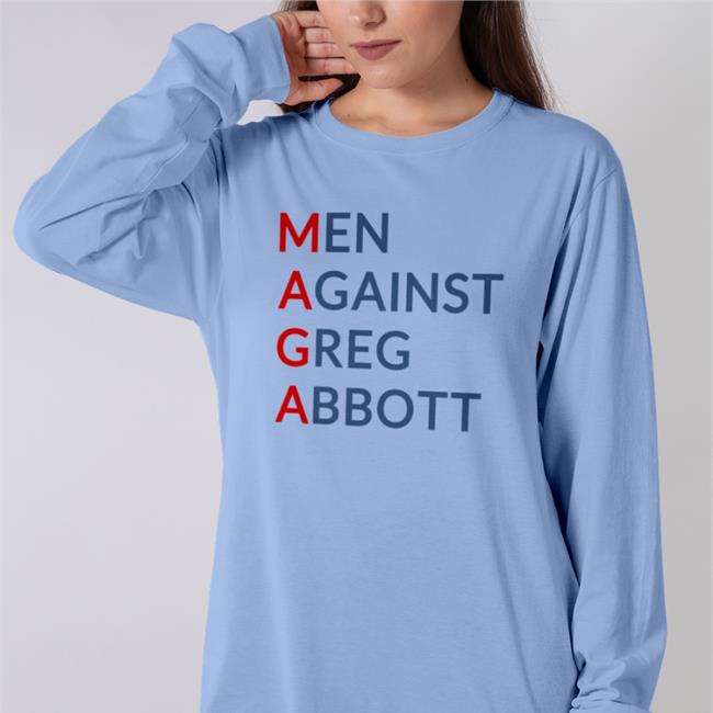 Mothers Against Greg Abbott Store Men Against Greg Abbott Shirts