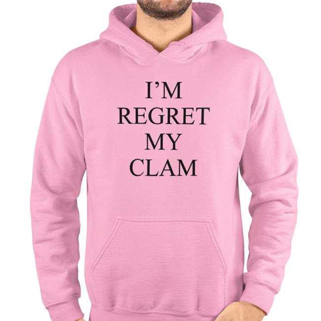 I'm Regret My Clam T Shirt Poorly Translated Shirts