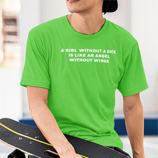 Molly A Girl Without A Dick Is Like An Angel Without Wings Shirt
