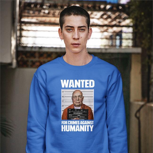 Wanted For Crimes Against Humanity Sweatshirt
