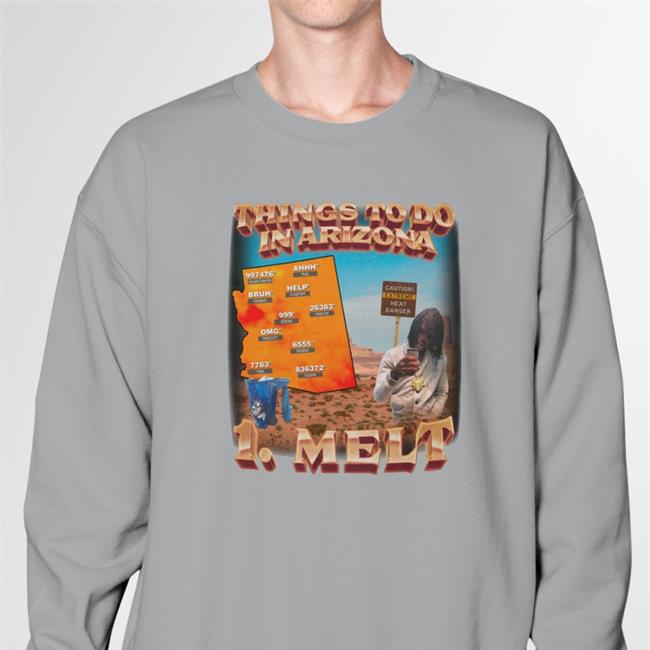 Things To Do In Arizona 1 Melt Shirts Swag Stim Ulus Merch
