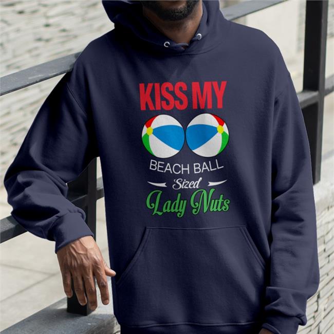 Kiss My Beach Ball Sized Lady Nuts T-Shirt