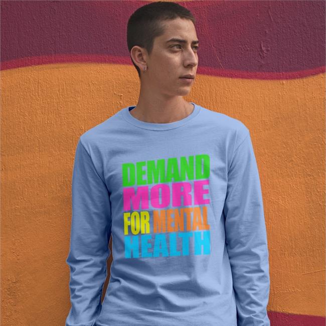 Demand More For Mental Health Tee Shirts Grey