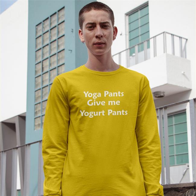 Shirts With Threatening Auras Yoga Pants Give Me Yogurt Pants Sweatshirt