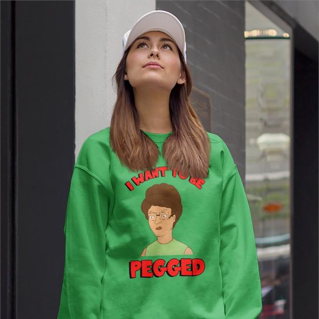 I Want To Be Pegged Hoodie Shirtsthatgohard Store
