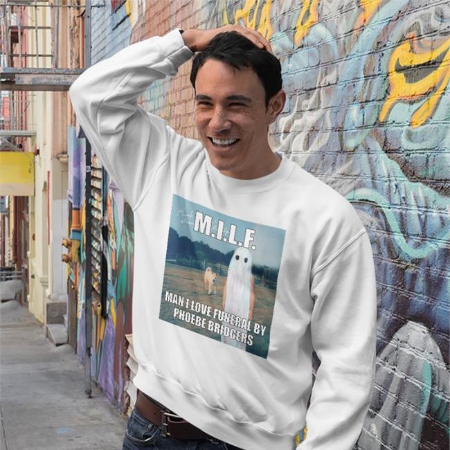 Sydlovescamden Milf Man I Love Funeral By Phoebe Bridgers T Shirt