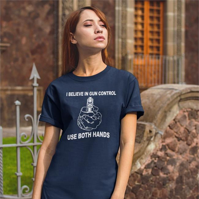 Strangethrift I Believe In Gun Control Use Both Hands Shirt