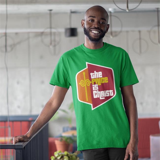 The Price Is Christ Shirt