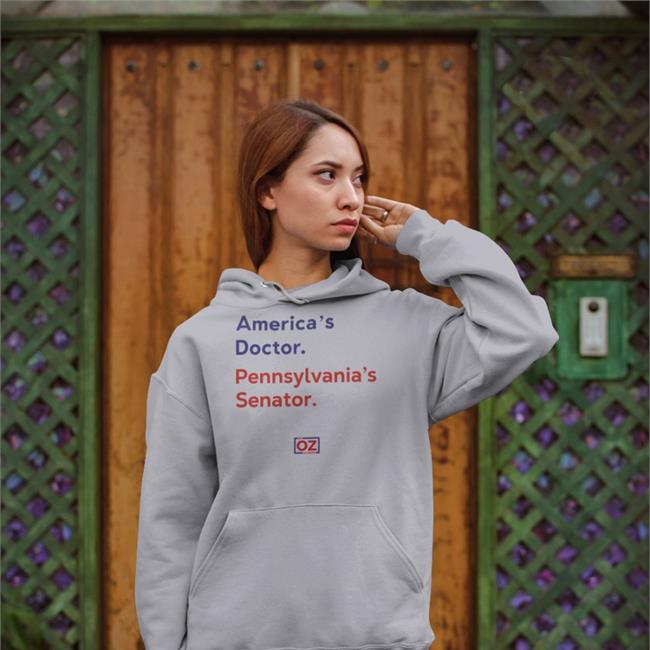 America's Doctor Pennsylvania's Senator Sweatshirt Dr. Oz
