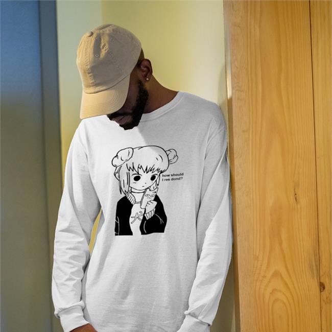 How Should I Res Dond Hoodie Goodshirts