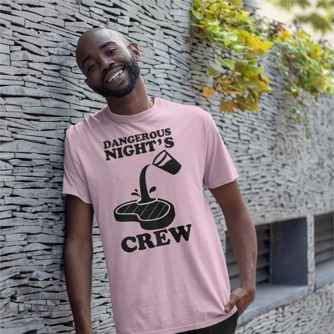 Dangerous Night's Crew T Shirt