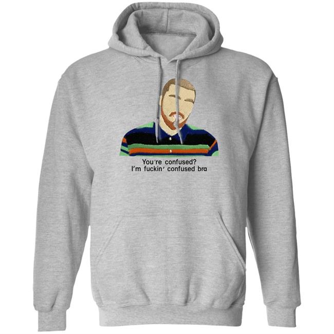 You're Confused I'm Fuckin Confused Bra Shirt Maribeltavarezg You're Confused I'm Fuckin Confused Bra Shirt Maribeltavarezg