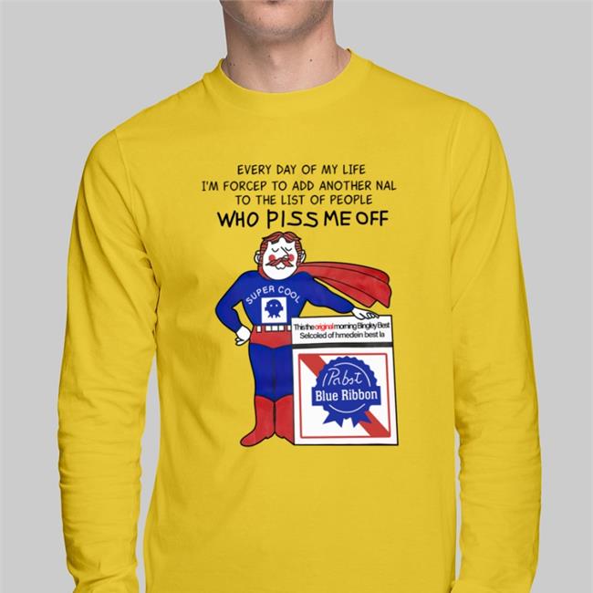 Poorly Translated Shirts Every Day Of My Life I'm Forcep To Add Another Nal To The List Of People Who Piss Me Off New Shirts Translatedtees