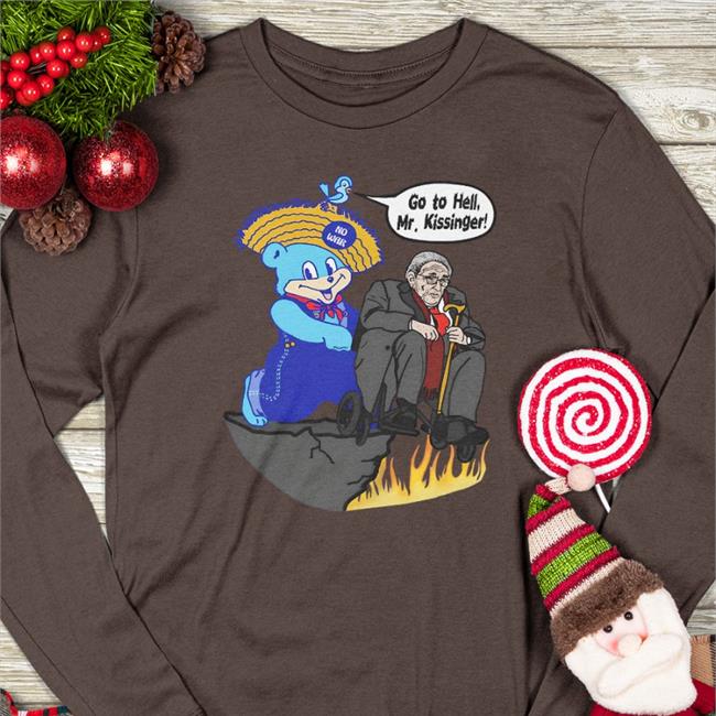 Shirts That Go Hard Goodshirts Merch Go To Hell Mr Kissinger Shirt