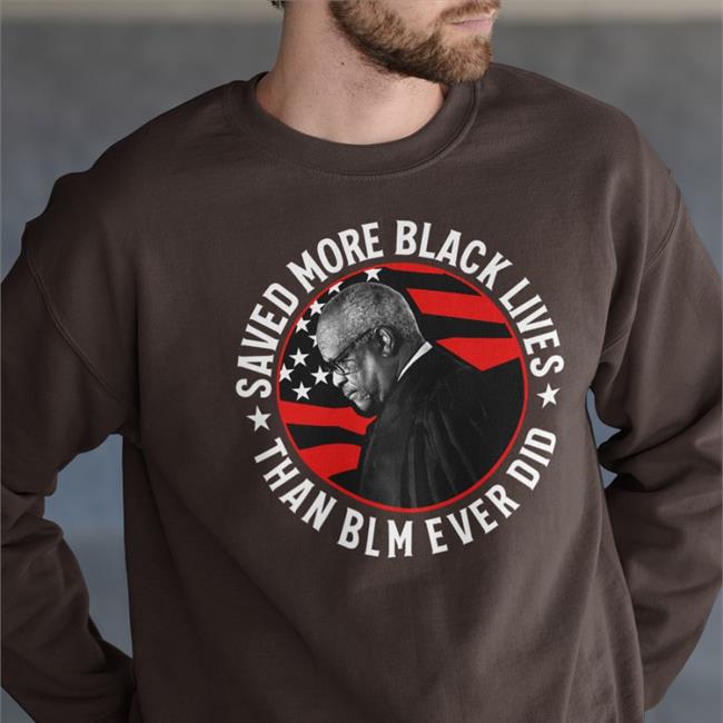 Clarence Thomas Saved More Black Lives Than Blm Ever Did T Shirt Ron Filipkowski