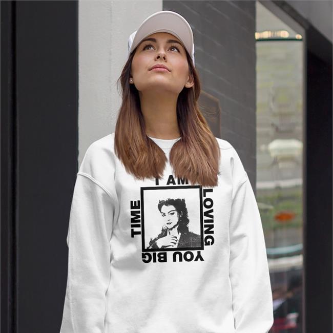 I Am Loving You Big Time Shirt AngeL Olsen