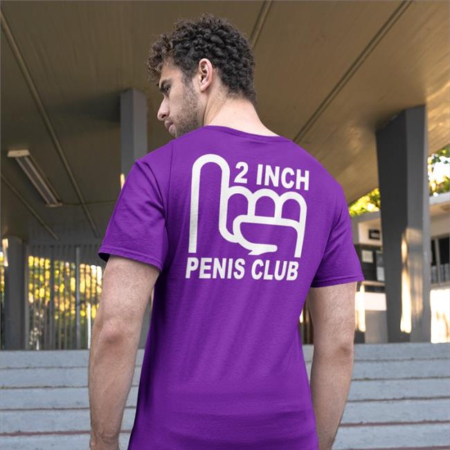 2 Inch Penis Club T Shirt