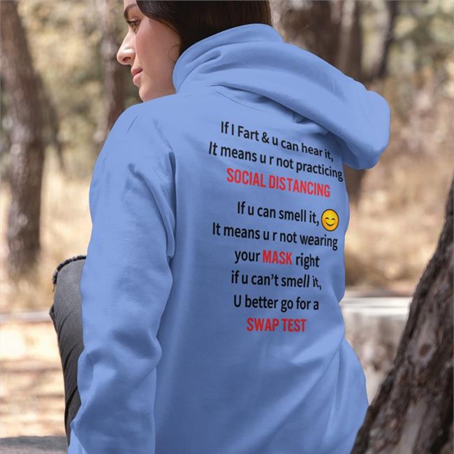 If I Fart And U Can Hear It It Means U R Not Practicing Social Distancing Tee Shirts That Go Hard