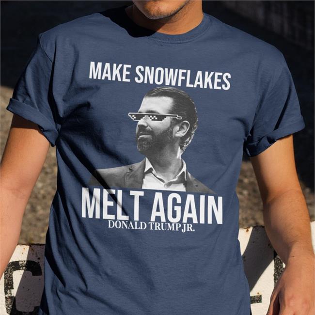 Make Snowflakes Melt Again Donald Trump Jr Shirt Donal Trump Jr Merch Ron Filipkowski
