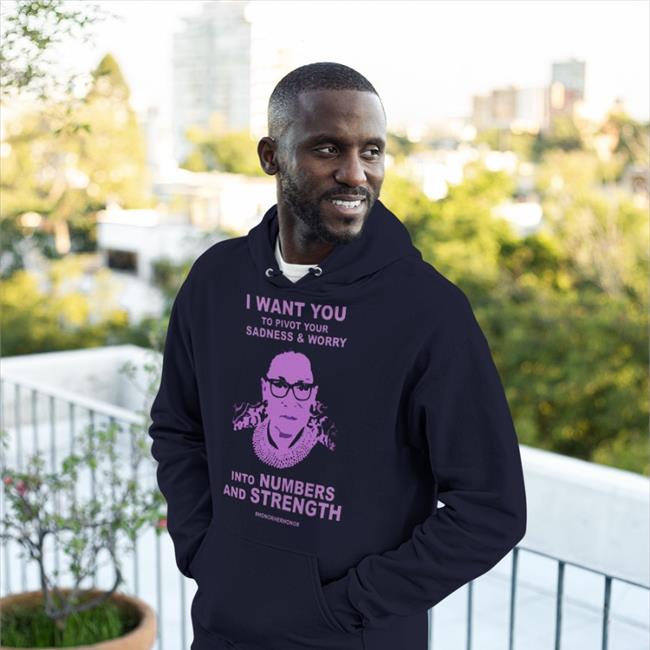 I Want To Pivot Your Sadness And Worry Shirts