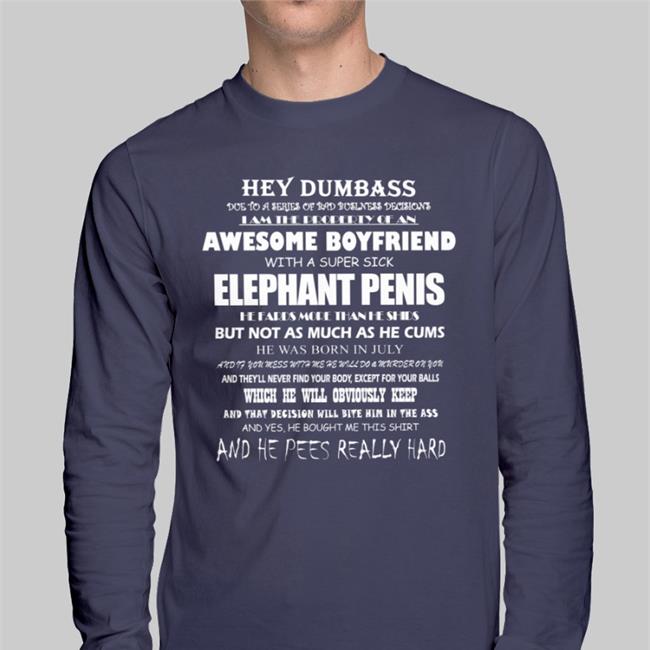 Shirts That Go Hard Hey Dumbass I Am The Property Of An Awesome Boyfriend Tees