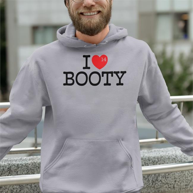 I Love Booty 14 Sweatshirt General Booty Merch