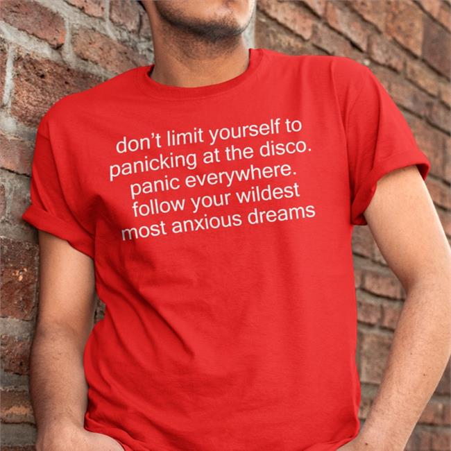 Shirts That Go Hard Don't Limit Yourself To Panicking At The Disco Panic Everywhere Sweatshirt Shirtsthtgohard