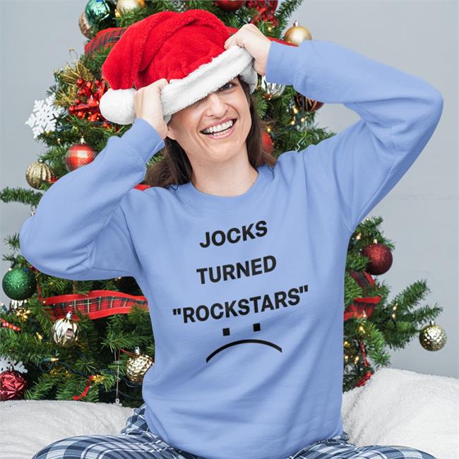 Jocks Turned Rockstar Sweatshirt