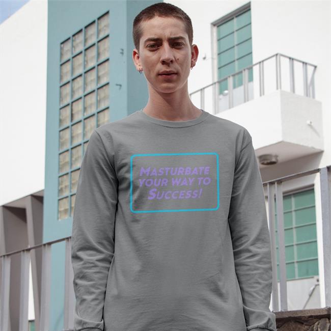Masturbate Your Way To Success Shirt