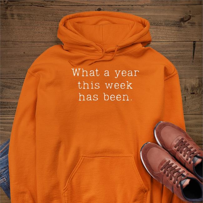 What A Year This Week Has Been Tee Shirt