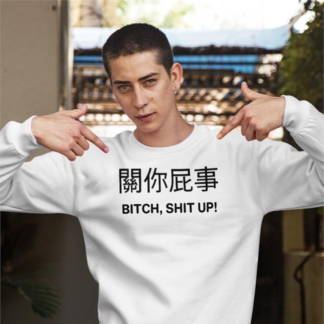 Translatedtees Bitch Shit Up Shirt