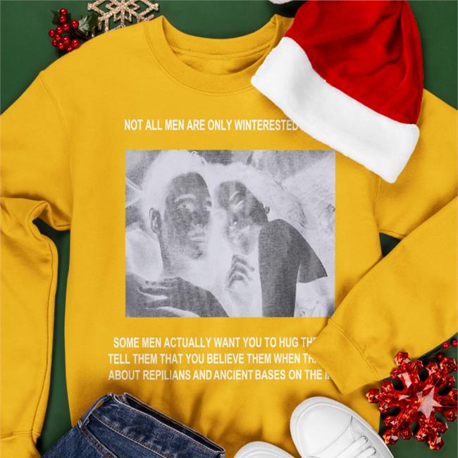 Not All Men Are Only Interested In Sex Shirt Poorly Translated Shirts The Good Shirts Store
