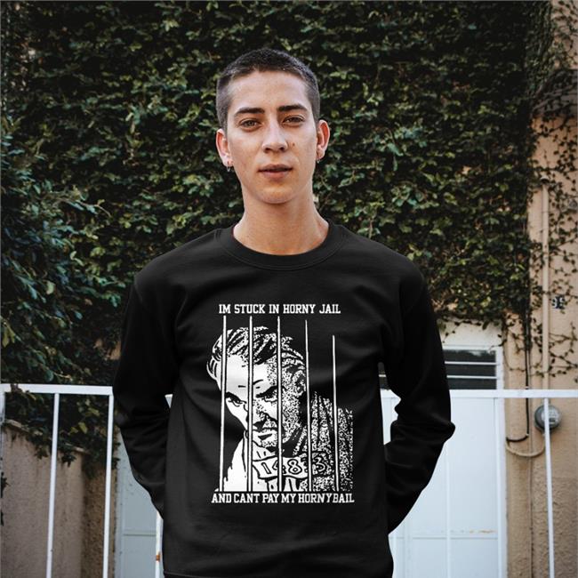 Goodshirts Store I'm Stuck In Horny Jail Tee Shirt Shirts That Go Hard
