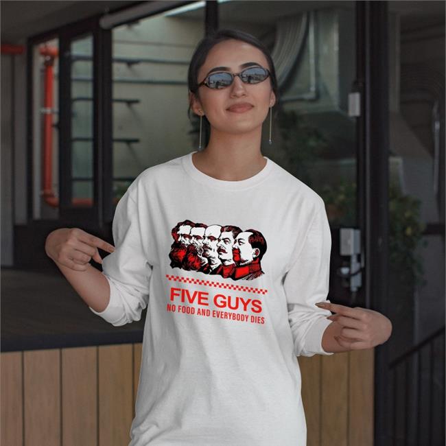 White Rothmus Five Guys No Food And Everybody Dies Shirt