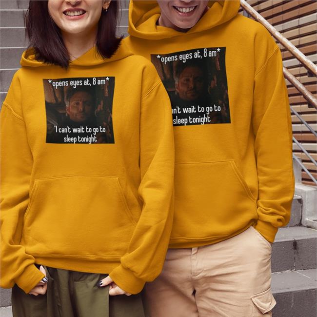 Quotes That Go Hard Open Eyes At 8 Am I Can't Wait To Go To Sleep Tonight Tee Shirts Quotesg0hard