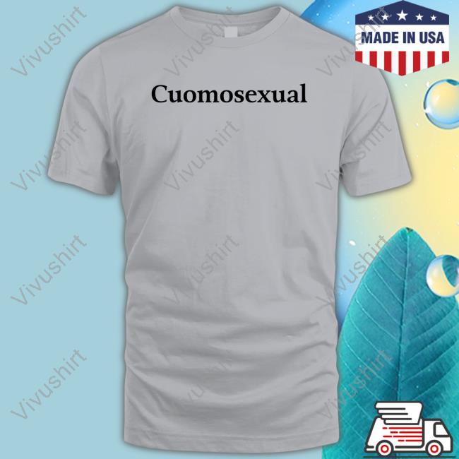 Cuomosexual Shirt Weird Thrift Store Shirts