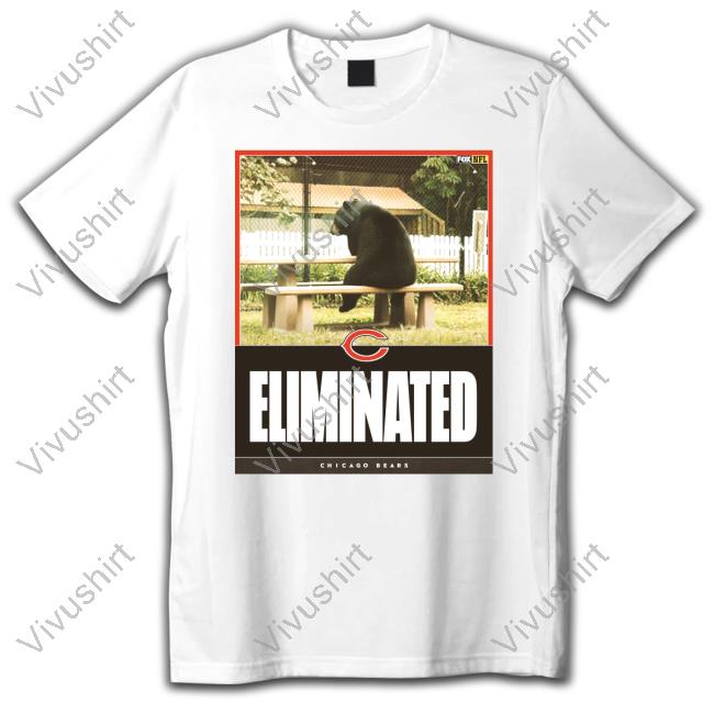 Eliminated Chicago Bears Shirt Nflonfox