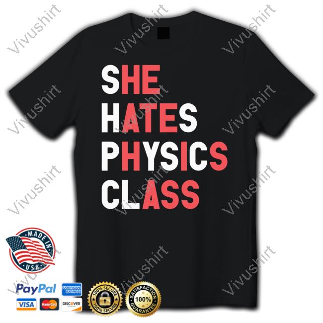 Got Funny She Hates Physics Class Sweatshirt