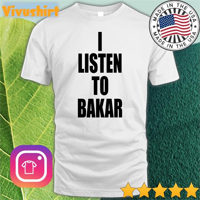 Yeaabk I Listen To Bakar Funny T Shirt