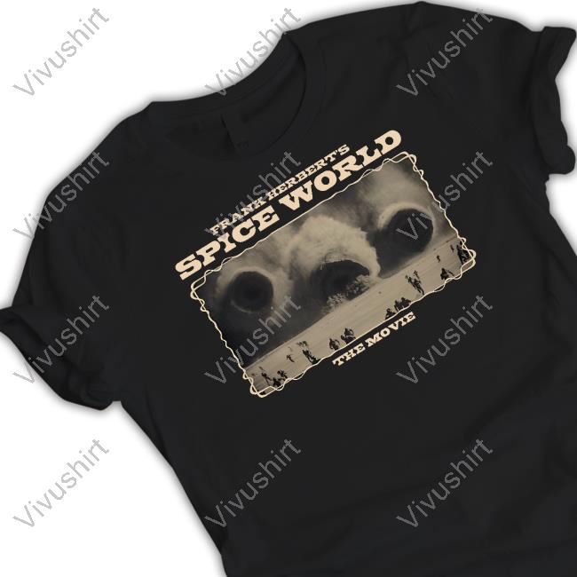 Official Rogueprintco Store Frank Herbert's Spice World The Movie Shirt