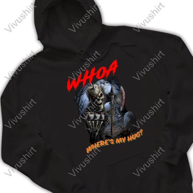 Whoa Where's My Hug Long Sleeve T Shirt