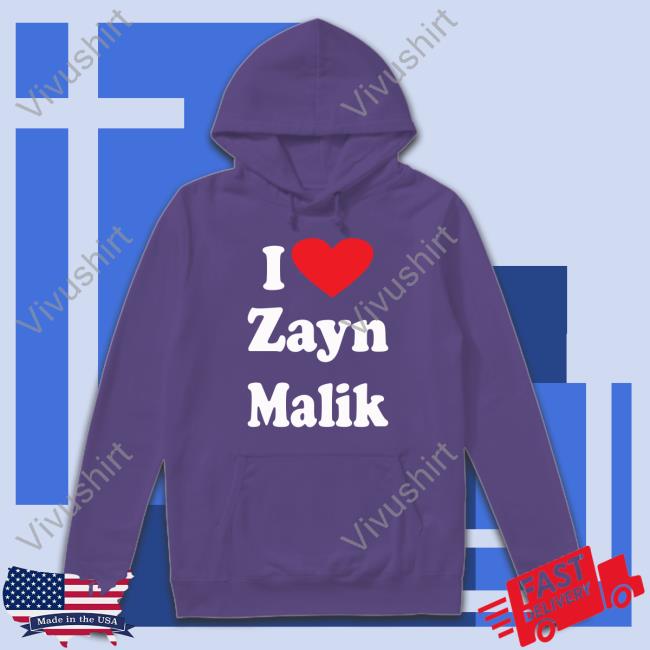 I Love Zayn Malik Hoodie