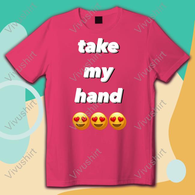 Take My Hand Emoji Eye Heart Shirt Take My Hand Emoji Eye Heart Tee Franlftv