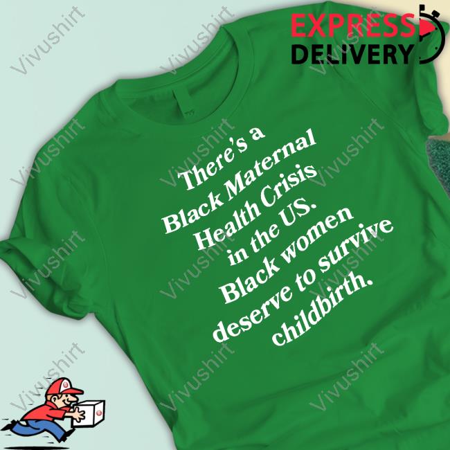Howard Men's Basketball There's A Black Maternal Health Crisis In The Us Black Women Deserve To Survive Childbirth Sweatshirt