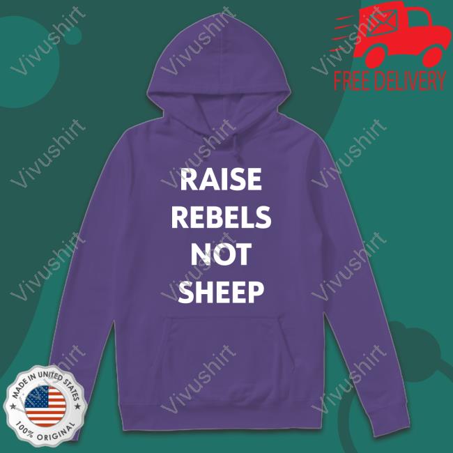 Raise Rebels Not Sheep T-Shirt