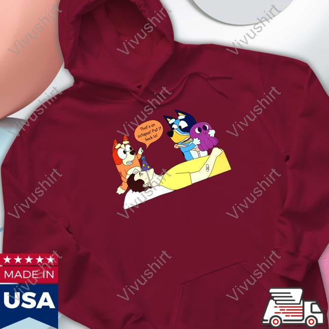 That's An Octopus Put It Back In Tee