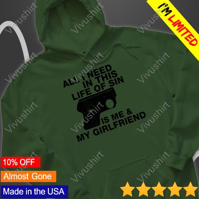 Lowlvl Merch All I Need In This Life Of Sin Is Me & My Girlfriend T-Shirt