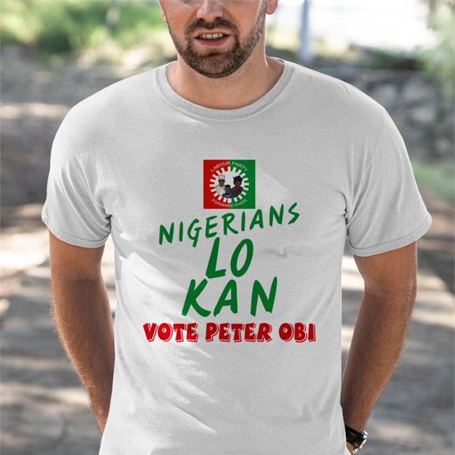 Labour Party Forward Ever Nigerians Lo Kan Vote Peter Obi Shirt Jack